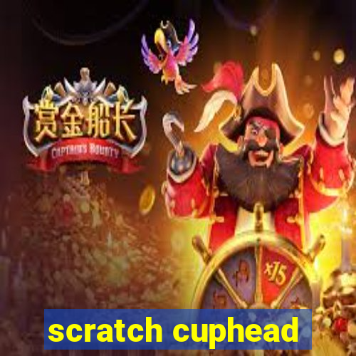 scratch cuphead